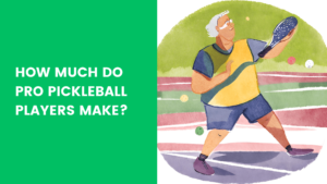 Read more about the article How Much Do Pro Pickleball Players Make?