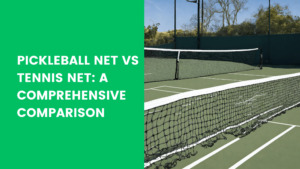 Read more about the article Pickleball Net vs Tennis Net: A Comprehensive Comparison