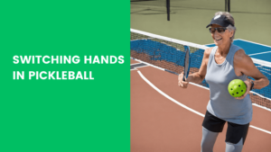 Read more about the article Switching Hands in Pickleball