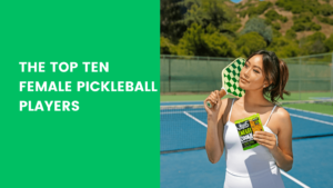 Read more about the article The Top Ten Female Pickleball Players