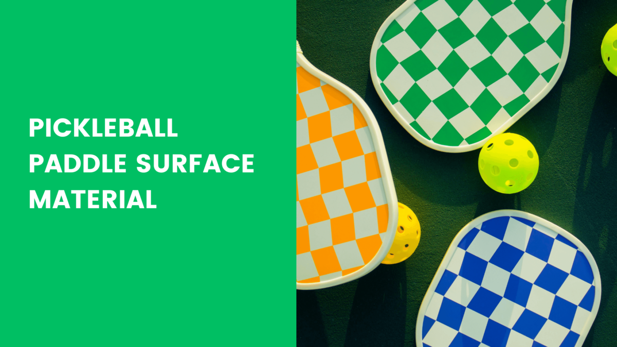 You are currently viewing Pickleball Paddle Surface Material