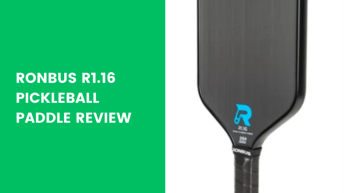 Read more about the article Ronbus R1.16 Pickleball Paddle Review