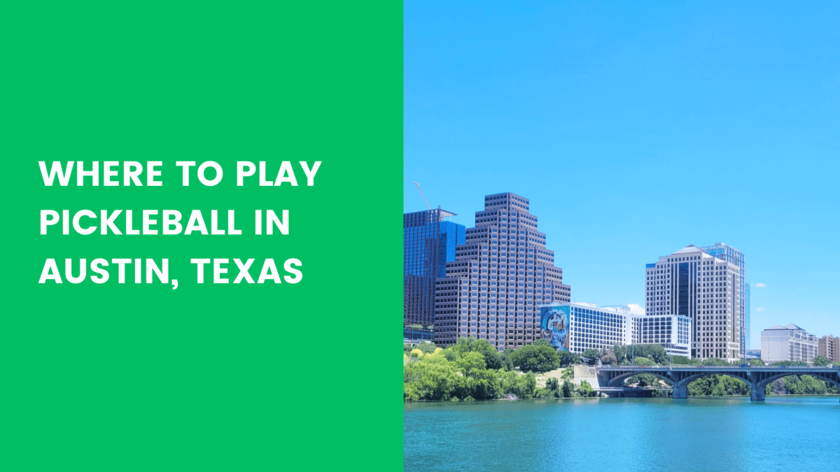 Read more about the article Where to Play Pickleball in Austin, Texas (Interactive Map!)