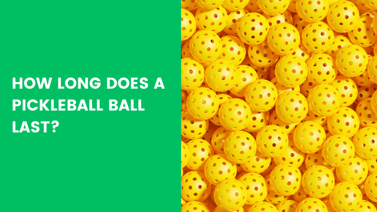 You are currently viewing How Long Does A Pickleball Ball Last?