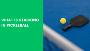 Read more about the article What is Stacking in Pickleball