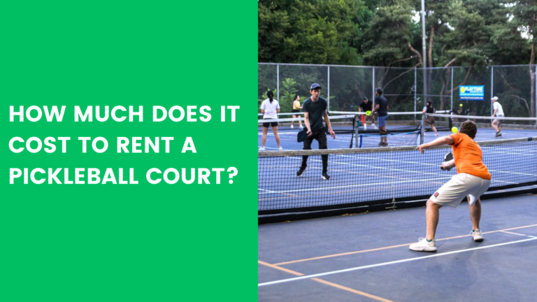 How Much Does It Cost to Rent a Pickleball Court?